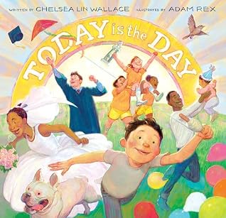 Today Is the Day by Chelsea Lin Wallace