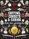 Coffins, Corsets ...