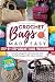 Crochet Bags Made Easy by Hannah Brightwell