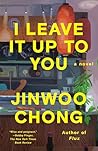 I Leave It Up to You: A Novel