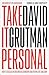 Take It Personal: How to Succeed by Building Relationships and Playing the Long Game