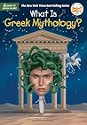 What Is Greek Mythology? (What Was?) What Is Greek Mythology? (What Was?)