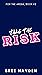 Take the Risk (For the Aren...