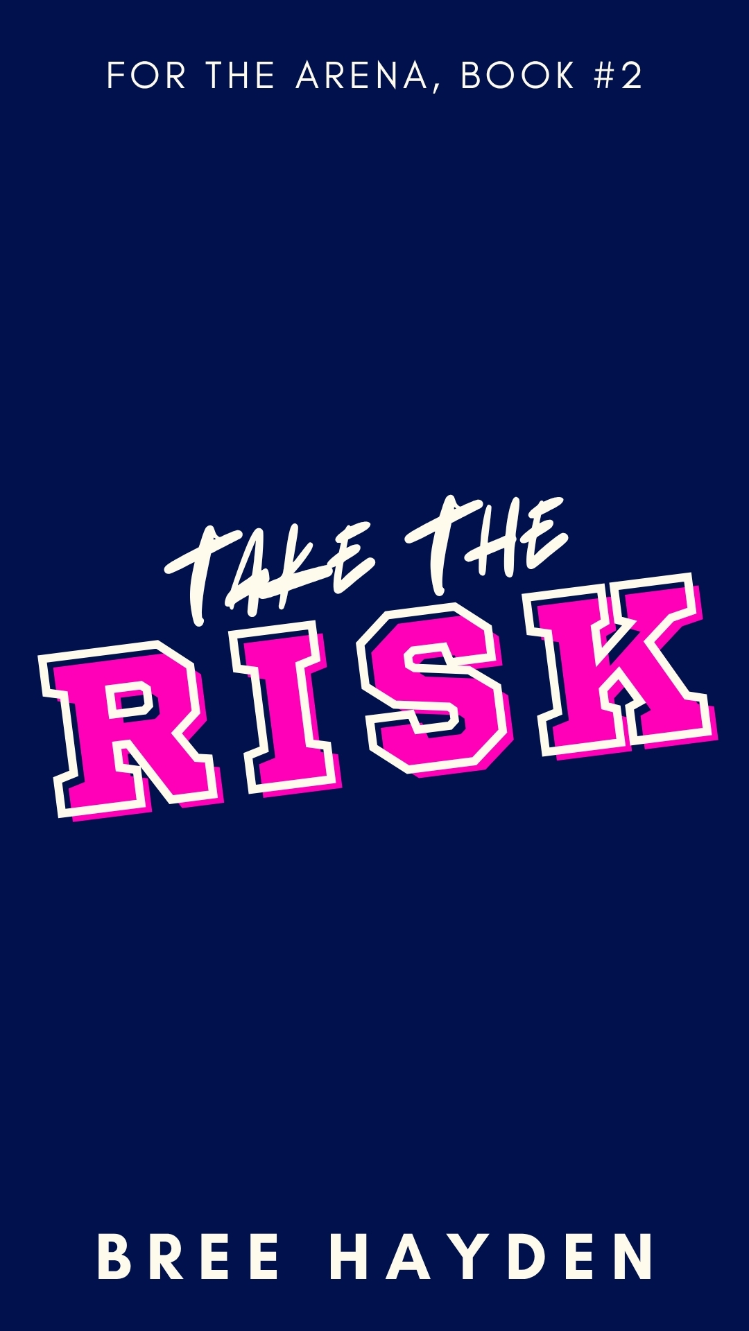 Take the Risk (For the Arena, #2)
