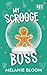 My Scrooge boss