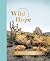Wild Hope: A 30-Day Devotio...