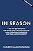In Season: A 90-Day Devotional for Female Student Athletes to Build Faith, Strengthen Confidence, and Train a Growth Mindset