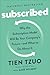 Subscribed by Tien Tzuo