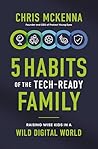 5 Habits of the Tech-Ready Family by Chris McKenna
