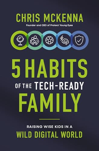 5 Habits of the Tech-Ready Family: Raising Wise Kids in a Wild Digital World (Paperback)