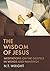 The Wisdom of Jesus by N T Wright