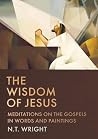 The Wisdom of Jesus: Meditations on the Gospels in Words and Paintings (A 25-Day Devotional)