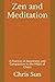 Zen and Meditation: A Pract...