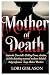 MOTHER OF DEATH: Leonarda C...