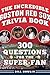 The Incredible Boston Red Sox Trivia Book: 300 Questions for the Super-Fan (Incredible Sports Trivia Books)