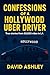 CONFESSIONS OF A HOLLYWOOD UBER DRIVER by David Ashley
