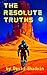 The Resolute Truths by David Shadoin