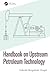 Handbook on Upstream Petroleum Technology