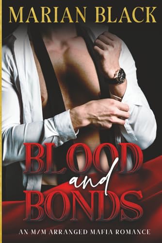 Blood and Bonds: A M/M Mafia Arranged Marriage Romance (Paperback)