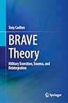 BRAVE Theory: Military Transition, Trauma, and Reintegration