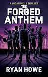 The Forged Anthem (A Logan Wells Thriller Book 1) The Forged Anthem (A Logan Wells Thriller Book 1)