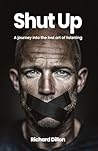 Shut Up: A journe...