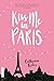Kiss me in Paris: Une nuit ...