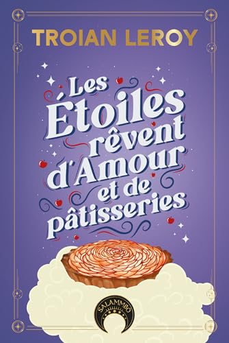 Les étoiles rêvent d'amour et de pâtisseries (French Edition)