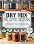 Dry Mix Recipe Book by Caroline Moore