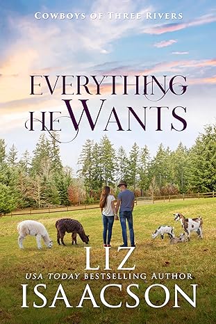 Everything He Wants (Three Rivers Romance™ #9)