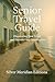 Senior Travel Guide by Silver Meridian Editions Senior Travel Guide by Silver Meridian Editions