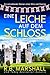 Eine Leiche auf dem Schloss: Ein mitreißender Roman voller britischem Witz und Charme (Königliche Cozy-Krimis aus Schottland 1) (German Edition)