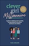Clever Girl Millionaire by Bola Sokunbi Clever Girl Millionaire by Bola Sokunbi