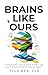 Brains Like Ours: A Smart G...