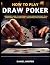 HOW TO PLAY DRAW POKER