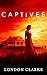 Captives: A haunting romant...