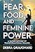 Fear, Food, and Feminine Po...