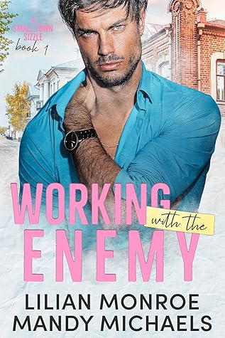 Cover of Working with the Enemy (Small Town Sizzle #1)