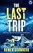 The Last Trip: An absolutel...