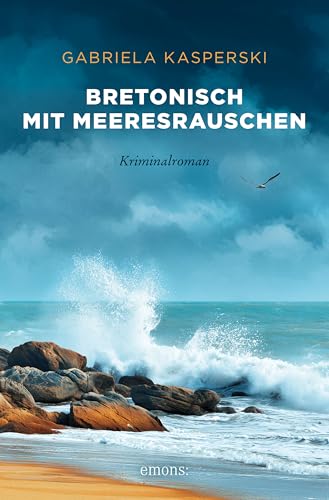 Bretonisch mit Meeresrauschen: Cosy Crime auf der Halbinsel Crozon: Die perfekte Urlaubslektüre für Frankreich-Fans – Kriminalroman (Tereza Berger 7) (German Edition)