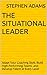 The Situational Leader: Ada...