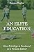 An Elite Education: How Privilege Is Produced in a Private School