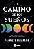 El camino de los sueños: Un mapa íntimo de paisajes invisibles