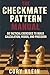 The Checkmate Pattern Manual: 60 Tactical Exercises to Build Calculation, Vision, and Precision
