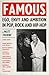 Famous: Ego, Envy and Ambition in Pop, Rock and Hip-Hop