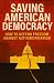 Saving American Democracy by J. W. B.