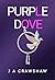 Purple Dove: Empowering slow burn forbidden love emotional coastal romance. Happy ever after
