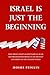 Israel Is Just the Beginnin...