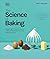 The Science of Baking: Ever...