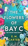 The Flowers of Bay C